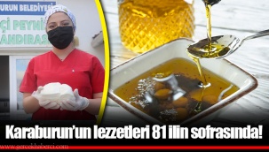 Karaburun’un lezzetleri 81 ilin sofrasında!