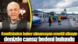 Kendisinden haber alınamayan emekli albayın denizde cansız bedeni bulundu