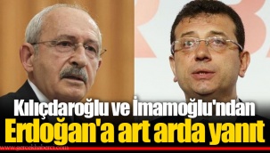 Kılıçdaroğlu ve İmamoğlu'ndan Erdoğan'a art arda yanıt