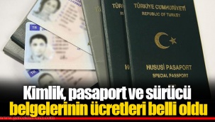 Kimlik, pasaport ve sürücü belgelerinin ücretleri belli oldu
