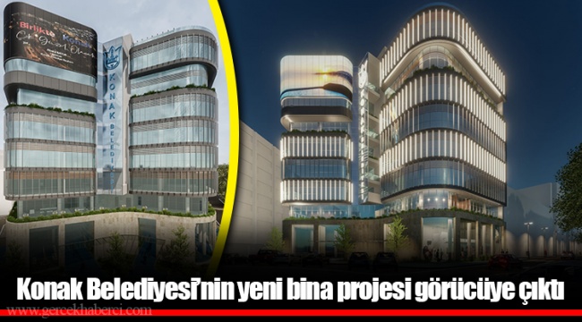 Konak Belediyesi’nin yeni bina projesi görücüye çıktı