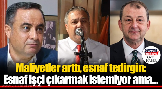 Maliyetler arttı, esnaf tedirgin: Esnaf işçi çıkarmak istemiyor ama…