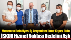 Menemen Belediyesi İş Arayanlara Umut Kapısı Oldu