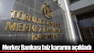 Merkez Bankası faiz kararını açıkladı