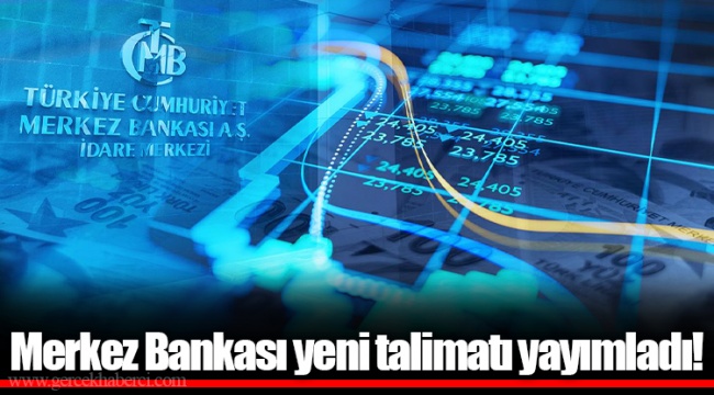 Merkez Bankası yeni talimatı yayımladı!
