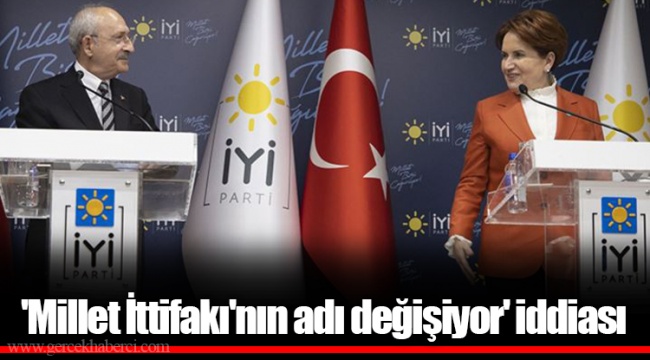 'Millet İttifakı'nın adı değişiyor' iddiası