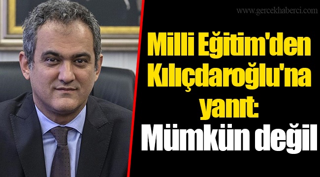 Milli Eğitim'den Kılıçdaroğlu'na yanıt: Mümkün değil