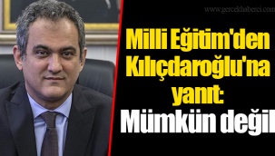 Milli Eğitim'den Kılıçdaroğlu'na yanıt: Mümkün değil
