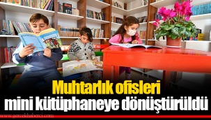 Muhtarlık ofisleri mini kütüphaneye dönüştürüldü