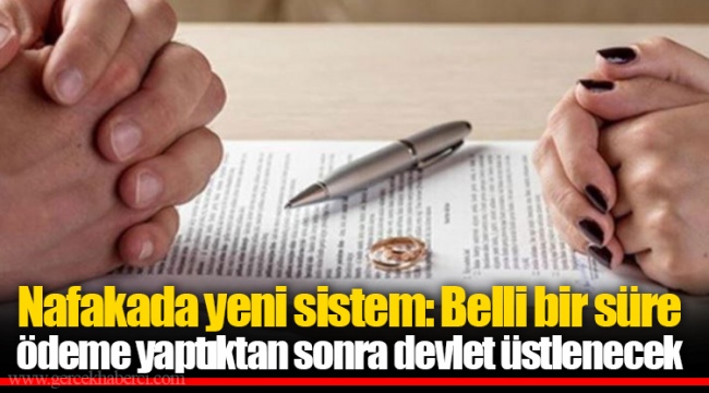 Nafakada yeni sistem: Belli bir süre ödeme yaptıktan sonra devlet üstlenecek