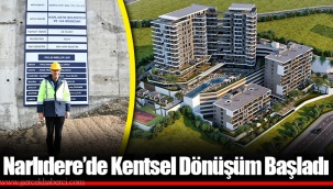 Narlıdere’de Kentsel Dönüşüm Başladı