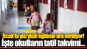 Ocak'ta yüz yüze eğitime ara veriliyor! İşte okulların tatil takvimi...