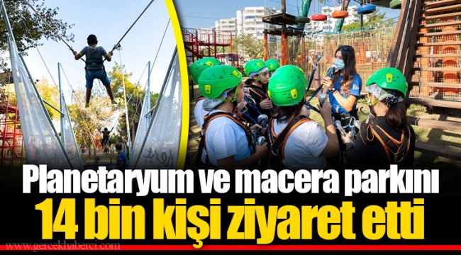 Planetaryum ve macera parkını 14 bin kişi ziyaret etti