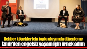 Rehber köpekler için toplu ulaşımda düzenleme İzmir’den engelsiz yaşam için örnek adım