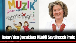 Rotary’den Çocuklara Müziği Sevdirecek Proje