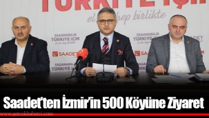 Saadet’ten İzmir’in 500 Köyüne Ziyaret