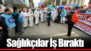 Sağlıkçılar İş Bıraktı