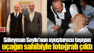 Süleyman Soylu'nun uyuşturucu taşıyan uçağın sahibiyle fotoğrafı çıktı