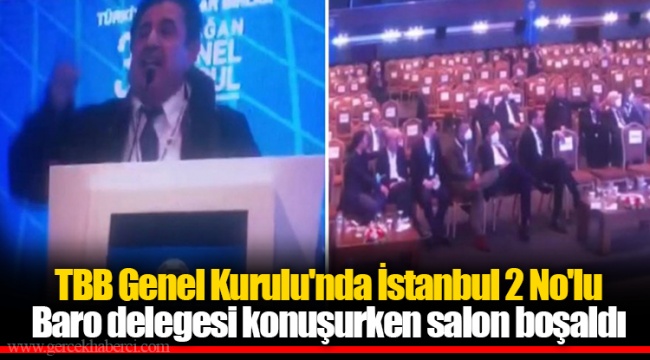 TBB Genel Kurulu'nda İstanbul 2 No'lu Baro delegesi konuşurken salon boşaldı