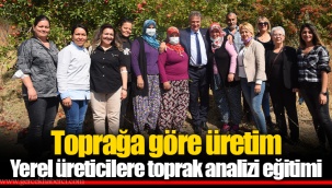 Toprağa göre üretim Yerel üreticilere toprak analizi eğitimi