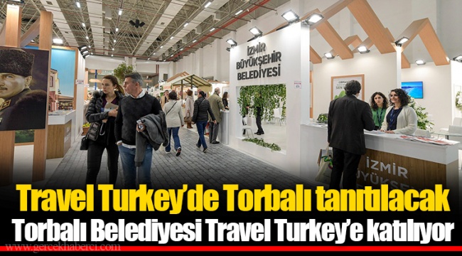 Travel Turkey’de Torbalı tanıtılacak