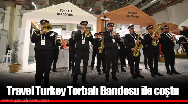 Travel Turkey Torbalı Bandosu ile coştu