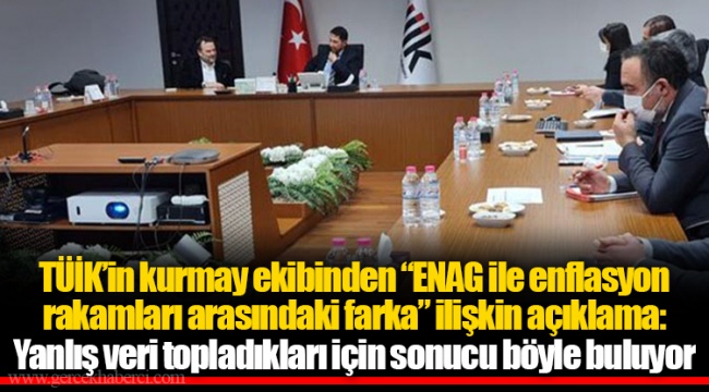 TÜİK’in kurmay ekibinden “ENAG ile enflasyon rakamları arasındaki farka” ilişkin açıklama: Yanlış veri topladıkları için sonucu böyle buluyor