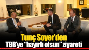 Tunç Soyer’den TBB’ye “hayırlı olsun” ziyareti