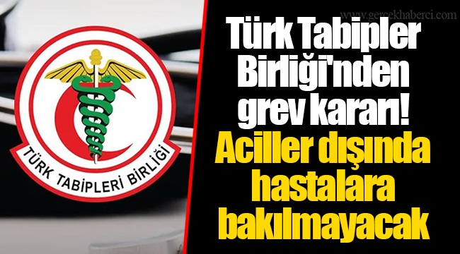 Türk Tabipler Birliği'nden grev kararı! Aciller dışında hastalara bakılmayacak