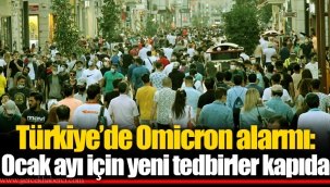 Türkiye’de Omicron alarmı: Ocak ayı için yeni tedbirler kapıda