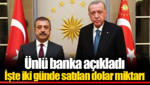 Ünlü banka açıkladı İşte iki günde satılan dolar miktarı
