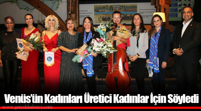 Venüs’ün Kadınları Üretici Kadınlar İçin Söyledi
