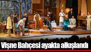 Vişne Bahçesi ayakta alkışlandı