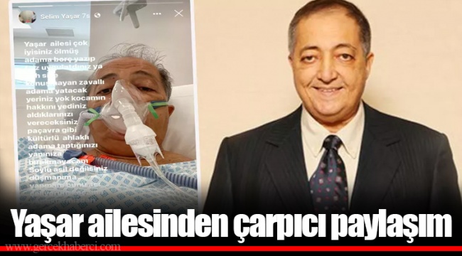 Yaşar ailesinden çarpıcı paylaşım