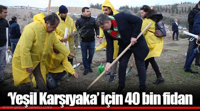 ‘Yeşil Karşıyaka’ için 40 bin fidan