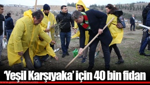 ‘Yeşil Karşıyaka’ için 40 bin fidan