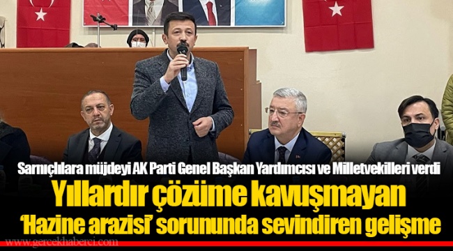 Yıllardır çözüme kavuşmayan 'Hazine arazisi' sorununda sevindiren gelişme