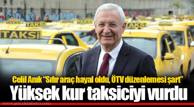 Yüksek kur taksiciyi vurdu