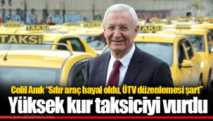 Yüksek kur taksiciyi vurdu