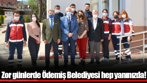 Zor günlerde Ödemiş Belediyesi hep yanınızda!