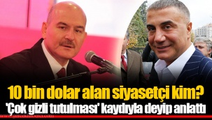 10 bin dolar alan siyasetçi kim? 'Çok gizli tutulması' kaydıyla deyip anlattı