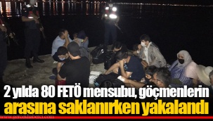2 yılda 80 FETÖ mensubu, göçmenlerin arasına saklanırken yakalandı
