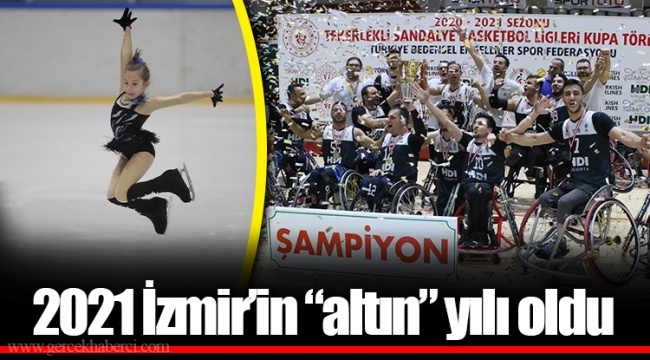 2021 İzmir’in “altın” yılı oldu