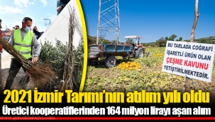 2021 İzmir Tarımı’nın atılım yılı oldu
