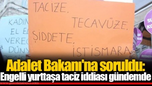 Adalet Bakanı'na soruldu: Engelli yurttaşa taciz iddiası gündemde