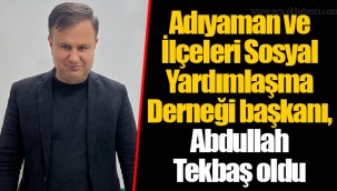 Adıyaman ve İlçeleri Sosyal Yardımlaşma Derneği başkanı, Abdullah Tekbaş oldu