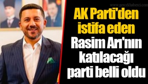 AK Parti'den istifa eden Rasim Arı'nın katılacağı parti belli oldu