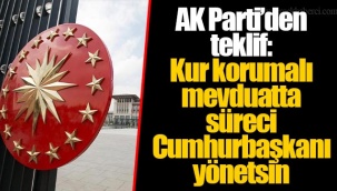 AK Parti’den teklif: Kur korumalı mevduatta süreci Cumhurbaşkanı yönetsin