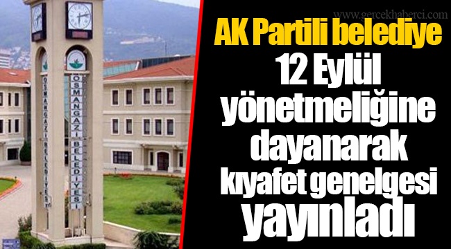 AK Partili belediye 12 Eylül yönetmeliğine dayanarak kıyafet genelgesi yayınladı