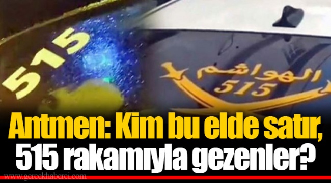 Antmen: Kim bu elde satır, 515 rakamıyla gezenler?